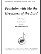Proclaim With Me The Greatness - Satb by Wentworth Raymond for SATB