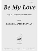 Be My Love - Voc Solo - H & L Voc Solo/pno by for