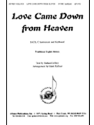 Love Came Down From Heaven - Satb by Jeffrey Richard for SATB