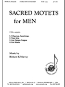 Sacred Motets For Men by Murray Richard - Smisek Anita - for TTBB a cappella