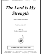 The Lord Is My Strength - Satb by Dvorak Robert James for SATB