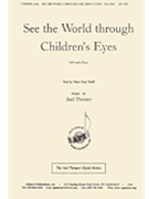 See The World Through Childrens Eyes - Sa-pno by Theimer Axel for SSA