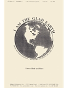 I Am The Glad Earth - Unis Chr-pno by for