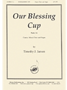Our Blessing Cup: Ps 116 - Cantor-satb by Jansen Timothy for SATB