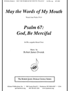 May the Words of My Mouth Psalm 67 God Be Merciful by Dvorak Robert James for SATB a cappella