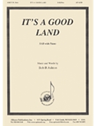 Its A Good Land - Sab-pno by Ashton Bob for SAB