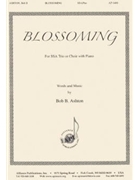 Blossoming - Ssa-pno by - Ashton Bob - for SSA