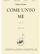 Come Unto Me by Krantz Ejnar for SATB a cappella