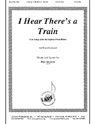 I Hear There's A Train by Martin Phil for SATB