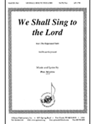 We Shall Sing To The Lord by Martin Phil for SATB