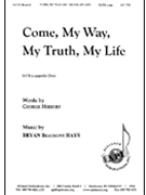 Come My Way My Truth My Life by Hays Bryan Beaumont for SATB a cappella