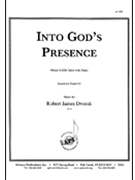 Into God's Presence by Dvorak Robert James for SATB