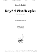 Kdyz Si Clovek Zpiva by Lukas Zdenek for SATB a cappella