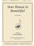 Your House Is Beautiful - Satb-pno by Steffen Cecil for SATB