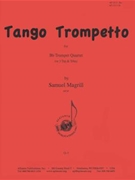 Tango Trompetto by Magrill Samuel for Trumpet Quartet