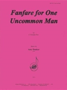 Fanfare For One Uncommon Man - C Trp 3 by for