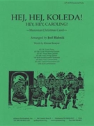 Hej Hej Koleda! - Chbr Orch And Soloist Or Unis Chr by for