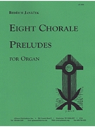 Eight Choral Preludes For Organ by for