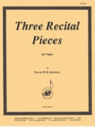Three Recital Pieces For Piano by Johnson David W K for
