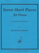 Seven Short Pieces for Piano by Dominic Francis J for