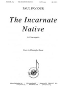 The Incarnate Native by Paviour Paul for SATB