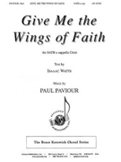 Give Me the Wings of Faith by Paviour Paul for SATB