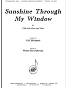Sunshine Through My Window by Dworakivsky Walter G.K. Richards for TTBB and Piano