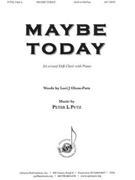 Maybe Today by Putz Peter L for SAB