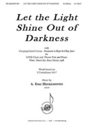 Let the Light Shine Out of Darkness by Heukeshoven A Eric for SATB