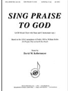 Sing Praise to God by Kellermeyer David for SATB and Piano