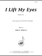 I Lift My Eyes; Psalm 121 by Morgan John G for Score