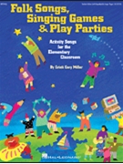 Folk Songs Singing Games & Play Parties by Miller Cristi Cary for Teacher Book (W/reproducibles)