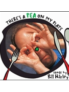 There's A Pea On My Plate by Harley Bill Bill Harley for CD