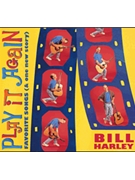 Play It Again by Harley Bill Bill Harley for CD