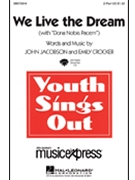We Live The Dream by Crocker and Jacobson for 2-Part