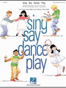 Sing Say Dance Play by Miller and Reynolds for Unison Collection (Bk1/Reproducibles)