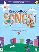 Kazoo-boo Songs 1 by Kreitler Donnelly Strid Meyer and Parr - Christopher Kazoo and - for PVG Collection