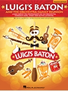 Luigi's Baton & the Orchestra Family Reunion by Jacobson and Higgins for Accompaniment CD