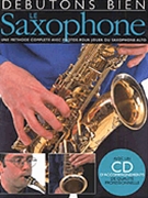 Debutons Bien: Le Saxophone by for