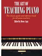 Art Of Teaching Piano by Agay Denes for Text