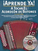 A Tocar El Acordeon De Botones by Castellar Foncho - Aprende Ya Series - for Accordion