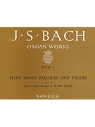 Organ Works Book 1: Eight Short Preludes and Fugues by Bach Johann Sebastian for