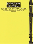 Baroque & Folk Tunes For The Recorder by - Leo Alfassy - for Soprano Re