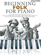Beginning Folk For Piano by Various for Piano/Vocal
