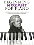 Beginning Mozart For Piano by Mozart Wolfgang Amadeus - Payne Rachel - for Piano