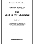 The Lord Is My Shepherd - Op. 91 No. 1 by Berkeley Lennox for SATB