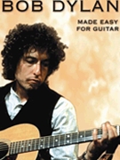 Bob Dylan Made Easy For Guitar by Dylan Bob Bob Dylan for Guitar Tab