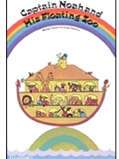 Captain Noah and His Floating Zoo by Michael Flanders for Unison