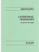 Cathedral Windows by Karg-Elert Sigfrid for Organ