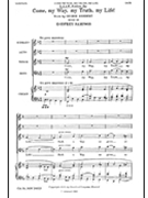 Come My Way My Truth My Life by Sampson Godfrey for SATB